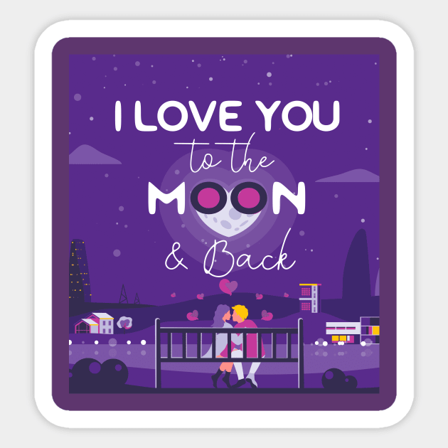 I love you to the moon and back Sticker by TeesByKimchi